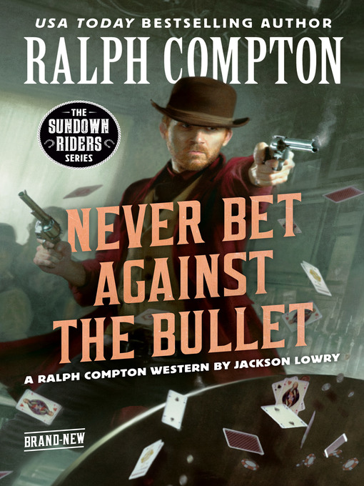 Title details for Never Bet Against the Bullet by Jackson Lowry - Wait list
